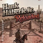 Hank Häberle jr. Reloaded - mit Originalband Dagdib!