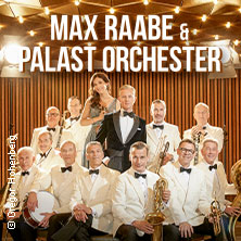 Max Raabe & Palast Orchester - Neues Programm 2027 26.05.2027 Sparkassen-Arena Landshut