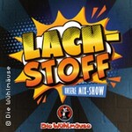 Lach-Stoff: Unsere Mix-Show - Horst Evers & Gäste