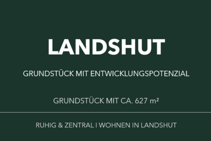 Grundstück Landshut - 610.000&euro; | Angebot:27198965