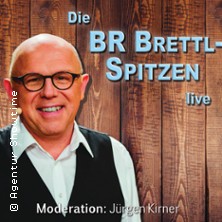 Die große LIVE-TOUR 2026 der BR Brettl-Spitzen 10.08.2026 Festhalle Dorfen