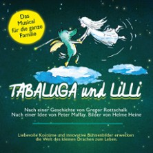 Tabaluga und Lilli - Das drachenstarke Musical für die ganze Familie 18.03.2027 Stadthalle Moosburg