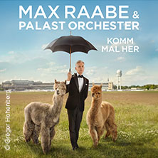Max Raabe & Palast Orchester - Komm mal her 26.05.2027 Sparkassen-Arena Landshut