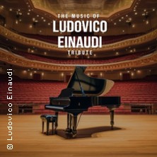The Music of Ludovico Einaudi - Tribute-Klavierkonzert 06.09.2026 STADTHALLE DINGOLFING