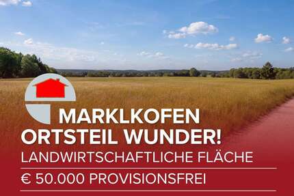 Grundstück Marklkofen / Wunder Wunder - 50.000&euro; | Angebot:27161166