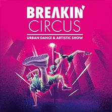 Breakin' Circus - Urban Dance & Artistic Show 14.11.2026 ESKARA Kulturarena